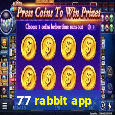 77 rabbit app